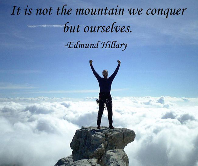 It is not the mountain we conquer but ourselves