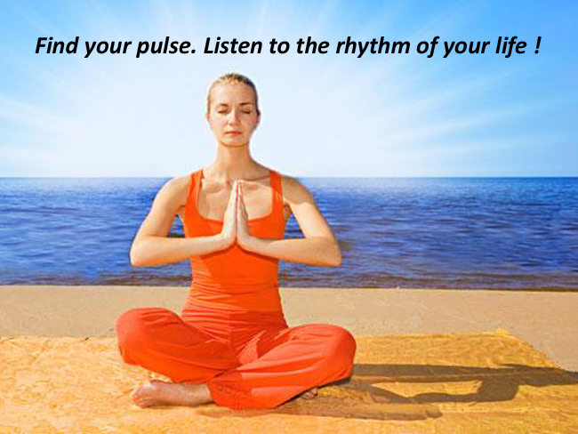 Find your Pulse. Listen to the rhythm of your life